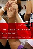 The Grandmothers' Movement: Solidarity and Survival in the Time of AIDS
