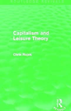 Capitalism and Leisure Theory (Routledge Revivals) - Rojek, Chris