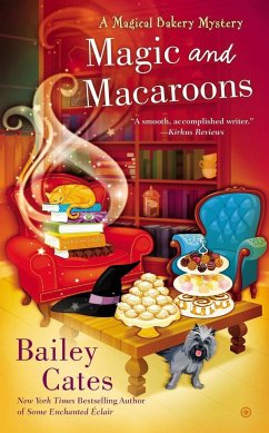 Magic and Macaroons - Cates, Bailey