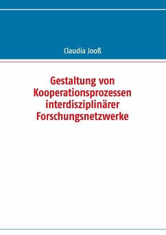 Gestaltung von Kooperationsprozessen interdisziplinärer Forschungsnetzwerke