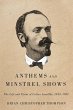 Anthems and Minstrel Shows: The Life... - Bild 1