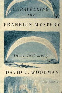 Unravelling the Franklin Mystery: Inuit Testimony Volume 5 - Woodman, David C.