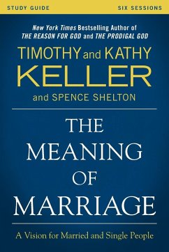 The Meaning of Marriage Study Guide - Keller, Timothy; Keller, Kathy