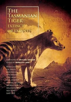 The Tasmanian Tiger: Extinct or Extant? - Williams, Michael