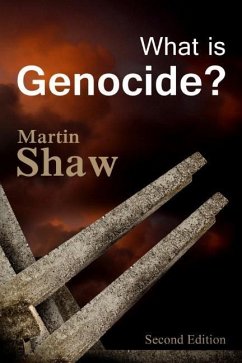 What Is Genocide? - Shaw, Martin