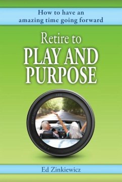 Retire to Play and Purpose - Zinkiewicz, Ed