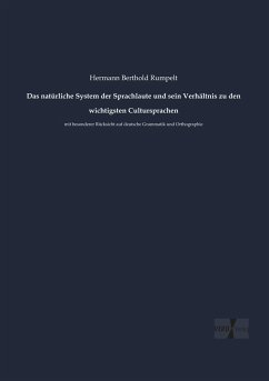 Das natürliche System der Sprachlaute und sein Verhältnis zu den wichtigsten Cultursprachen - Rumpelt, Hermann Berthold