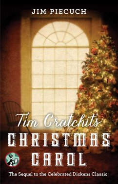 Tim Cratchit's Christmas Carol (eBook, ePUB) - Piecuch, Jim