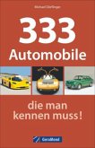 333 Automobile, die man kennen muss! 333 Automobile, die man kennen muss!