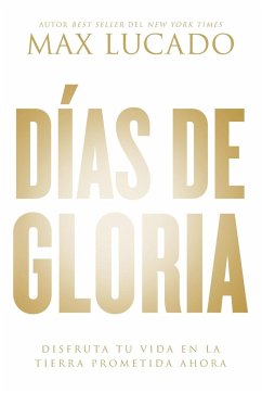 Días de gloria (Glory Days - Spanish Edition) - Lucado, Max