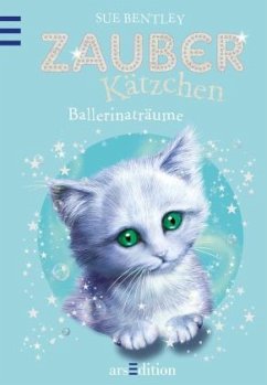 Ballerinaträume / Zauberkätzchen Bd.7 - Bentley, Sue