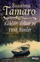 Kökler, Yollar ve Yitik Benler - Tamaro, Susanna