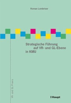 Strategische Führung auf VR- und GL-Ebene in KMU - Lombriser, Roman