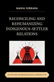 Reconciling and Rehumanizing Indigenous-Settler Relations