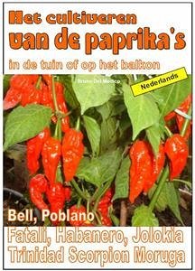 Het cultiveren van de paprika's in de tuin of op het balkon (eBook, ePUB) - Del Medico, Bruno; Elisabetta Del Medico, Illustratore