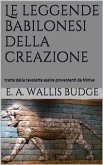 Le leggende babilonesi della Creazione (translated) (eBook, ePUB)