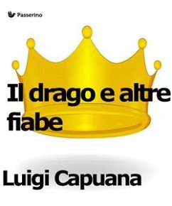 Il drago e altre fiabe (eBook, ePUB) - capuana, Luigi
