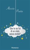 Che te ne fai di un cielo senza stelle? (eBook, ePUB)