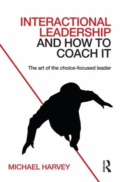 Interactional Leadership and How to Coach It (eBook, PDF) - Harvey, Michael