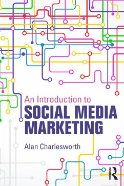An Introduction to Social Media Marketing (eBook, ePUB) - Charlesworth, Alan