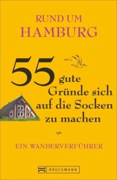 Rund um Hamburg - 55 gute Gründe sich auf die Socken zu machen - Rensing, Annett