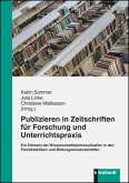 Publizieren in Zeitschriften für Forschung und Unterrichtspraxis Publizieren in Zeitschriften für Forschung und Unterrichtspraxis