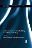 Modernization, Nation-Building, and Television History (eBook, PDF) Modernization, Nation-Building, and Television History (eBook, PDF)
