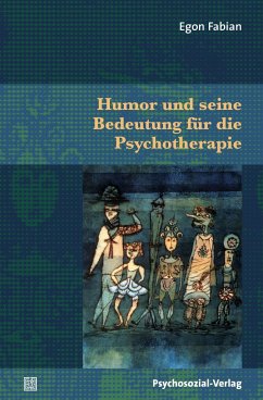Humor und seine Bedeutung für die Psychotherapie - Fabian, Egon