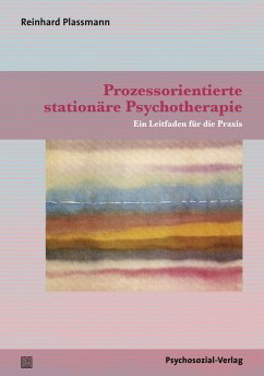 Prozessorientierte stationäre Psychotherapie - Plassmann, Reinhard