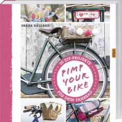 Pimp Your Bike! - Ballard, Sahra