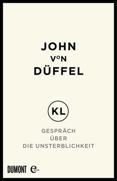 KL – Gespräch über die Unsterblichkeit (eBook, ePUB) - Düffel, John