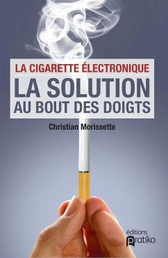 La cigarette electronique (eBook, ePUB) - Christian Morissette, Christian Morissette