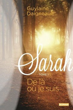 Cover Sarah 01 : De la ou je suis (eBook, ePUB)