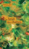 Le bruit des chaines (eBook, ePUB)