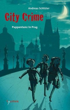 Puppentanz in Prag / City Crime Bd.2 - Schlüter, Andreas