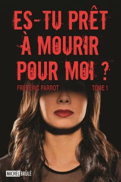 Es-tu pret a mourir pour moi ? (eBook, ePUB) - Frederic Parrot