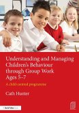 Understanding and Managing Children's Behaviour through Group Work Ages 5-7 (eBook, ePUB)