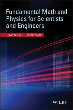 Fundamental Math and Physics for Scientists and Engineers (eBook, ePUB) - Yevick, David; Yevick, Hannah