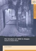 Die Unruhen von 1850 in Aleppo Die Unruhen von 1850 in Aleppo