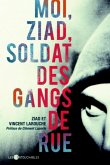 Moi, Ziad, soldat des gangs de rue (eBook, PDF) Moi, Ziad, soldat des gangs de rue (eBook, PDF)