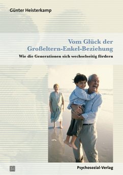 Vom Glück der Großeltern-Enkel-Beziehung - Heisterkamp, Günter