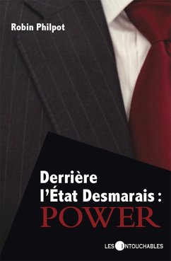 Derriere l'Etat Desmarais:Power (eBook, ePUB) - Robin Philpot