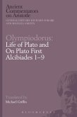 Olympiodorus: Life of Plato and On Plato First Alcibiades 1-9 (eBook, PDF)