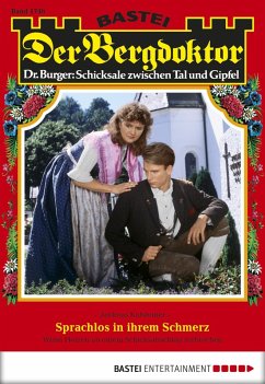 Sprachlos in ihrem Schmerz / Der Bergdoktor Bd.1746 (eBook, ePUB) - Kufsteiner, Andreas