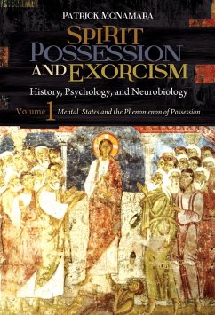 Spirit Possession and Exorcism (eBook, PDF) - Ph. D., Patrick McNamara