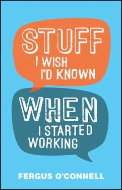 Stuff I Wish I'd Known When I Started Working (eBook, ePUB) - O'Connell, Fergus