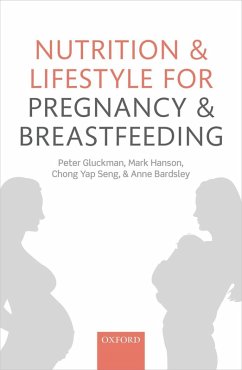 Nutrition and Lifestyle for Pregnancy and Breastfeeding (eBook, ePUB) - Gluckman, Peter; Hanson, Mark; Seng, Chong Yap; Bardsley, Anne