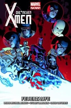 Die neuen X-Men - Marvel Now! - Feuertaufe - Bendis, Brian Michael