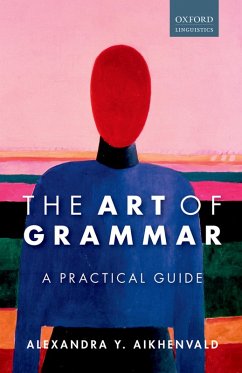 The Art of Grammar (eBook, PDF) - Aikhenvald, Alexandra Y.