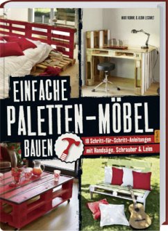 Einfache Paletten-Möbel bauen - Vignane, Maud;Lecoanet, Alban